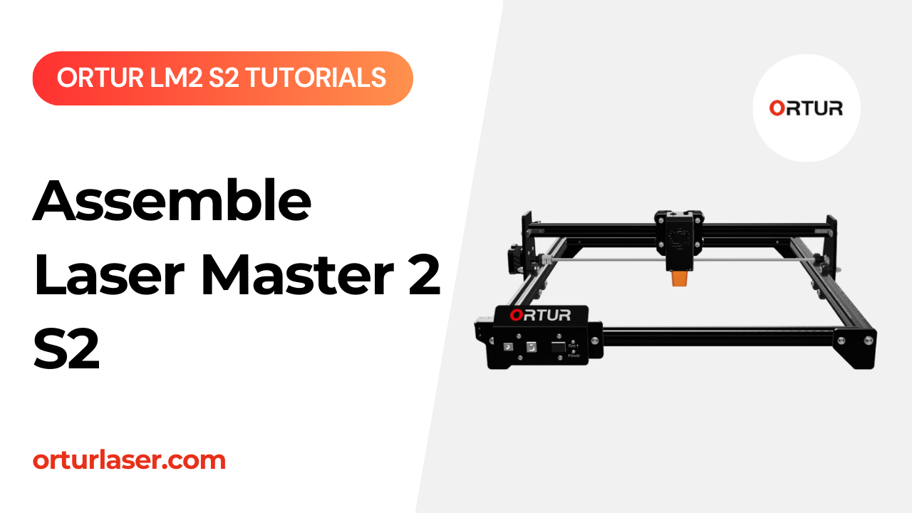 Load video: Ortur LM3 Tutorial | How to Assemble Laser Master 3